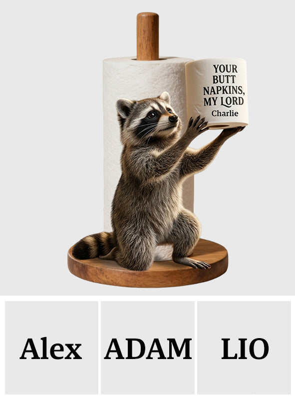 Your But Napkins My Lord - Raccoon Paper Towel Stand