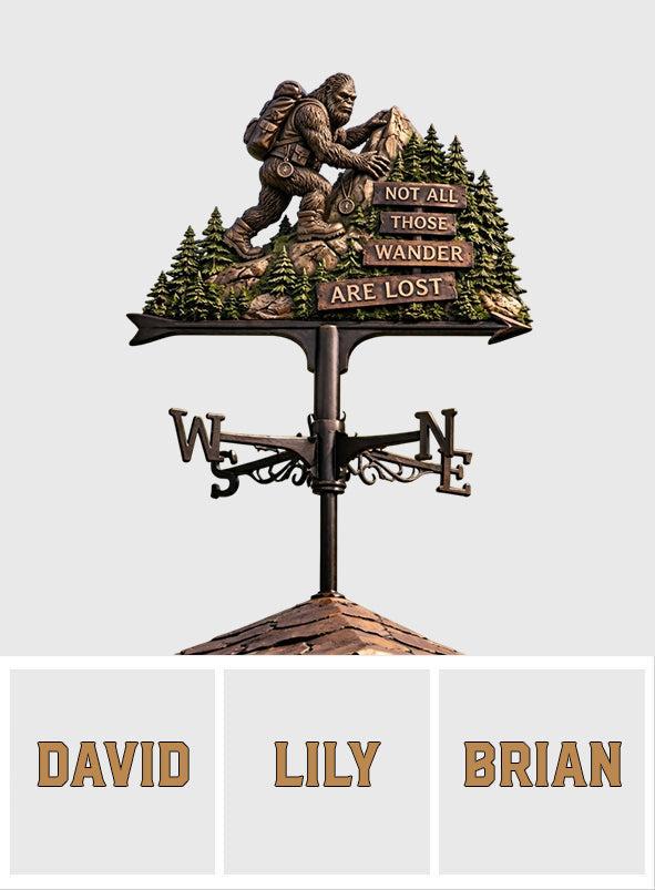 Not All Those Who Wander Are Lost - Personalized Hiking Weather Vane