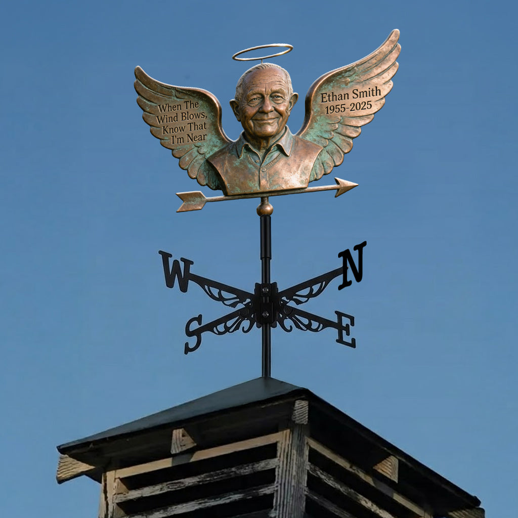 When The Wind Blows Know That I'm Near - Personalized Memorial Weather Vane