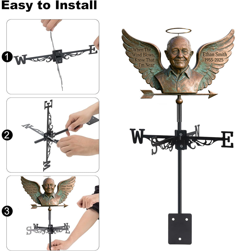 When The Wind Blows Know That I'm Near - Personalized Memorial Weather Vane