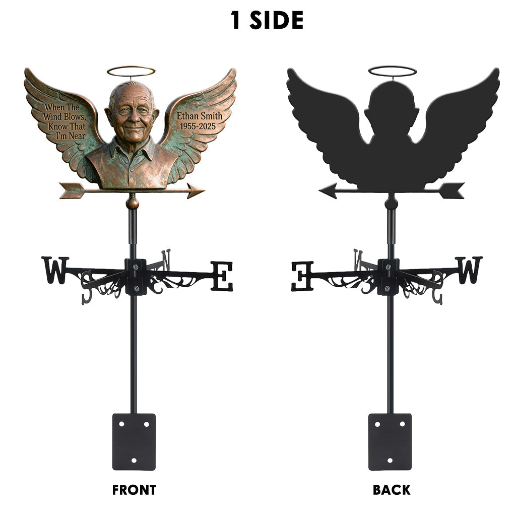 When The Wind Blows Know That I'm Near - Personalized Memorial Weather Vane