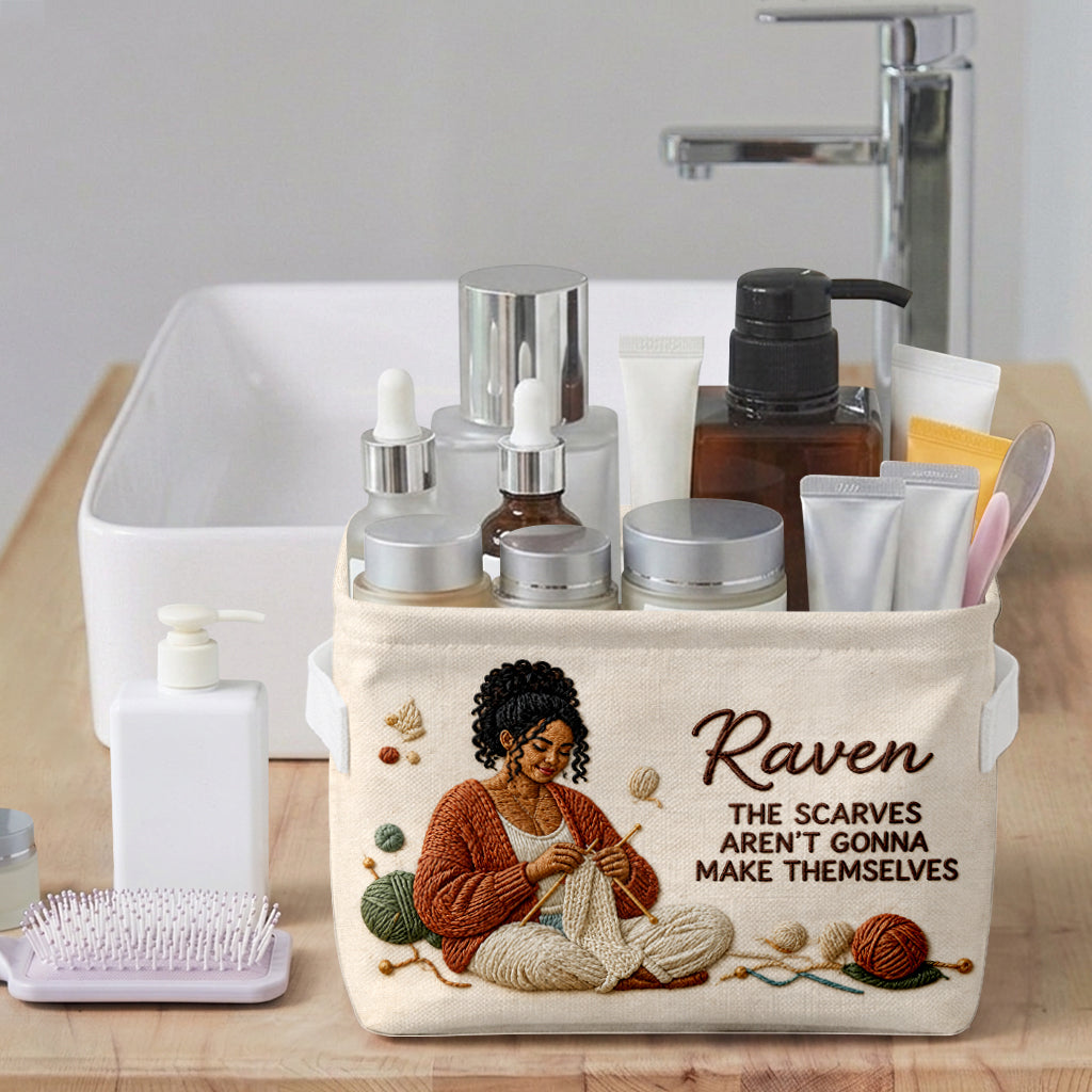 The Scarves Aren't Gonna Make Themselves - Personalized Knitting Rectangle Storage Basket