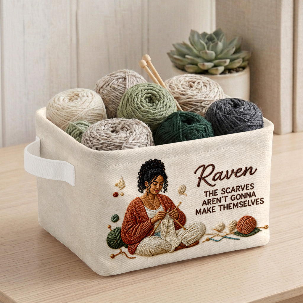 The Scarves Aren't Gonna Make Themselves - Personalized Knitting Rectangle Storage Basket