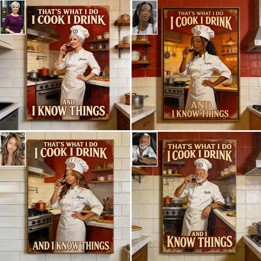 That's What I Do I Cook I Drink And I Know Things - Personalized Cooking Canvas And Poster
