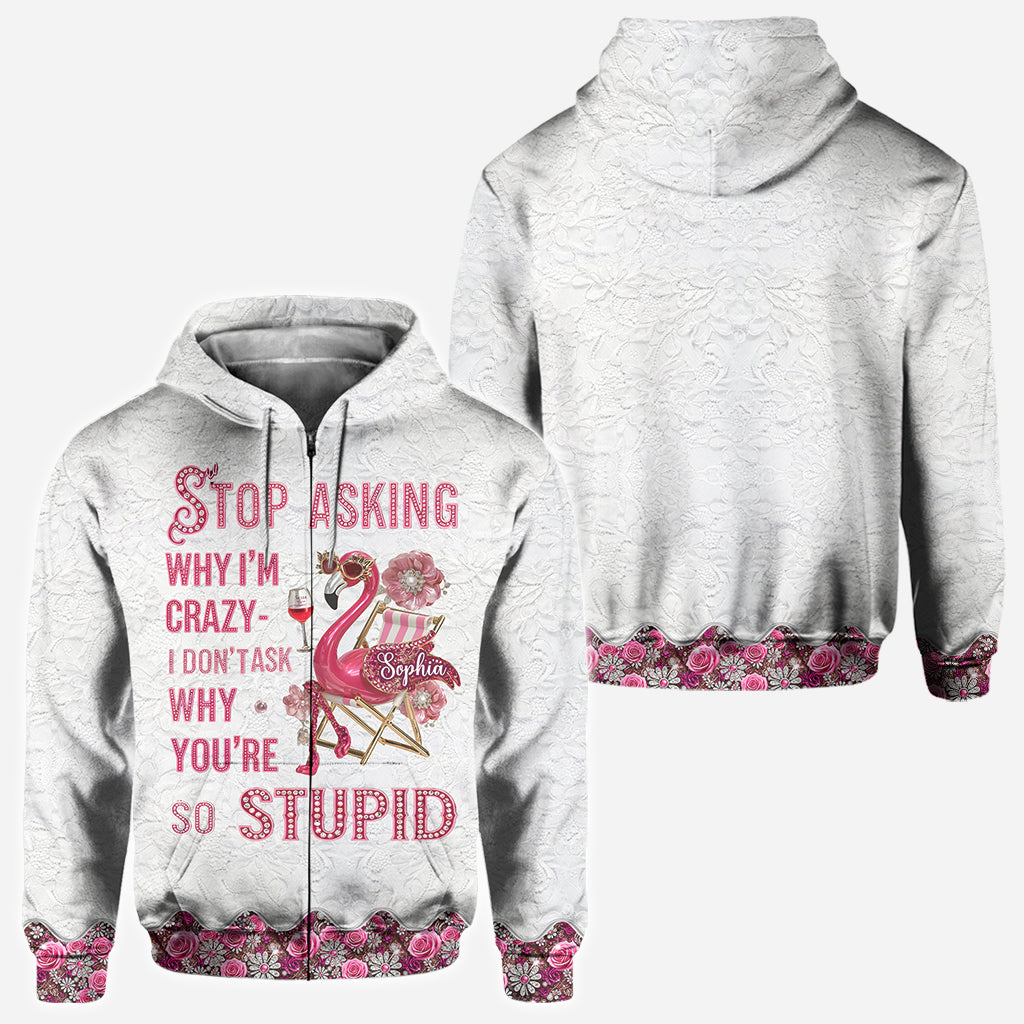 Stop Asking Why I'm Crazy - Personalized Flamingo All Over Shirt