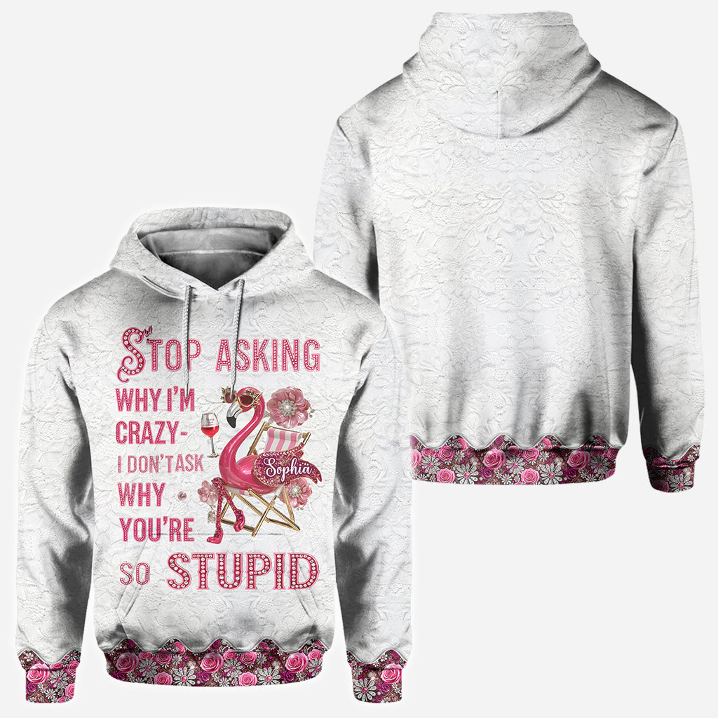 Stop Asking Why I'm Crazy - Personalized Flamingo All Over Shirt