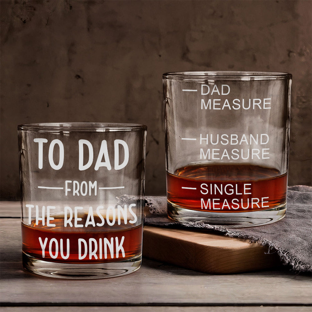 To Dad From The Reason Why You Drink - Personalized Father Whiskey Glass