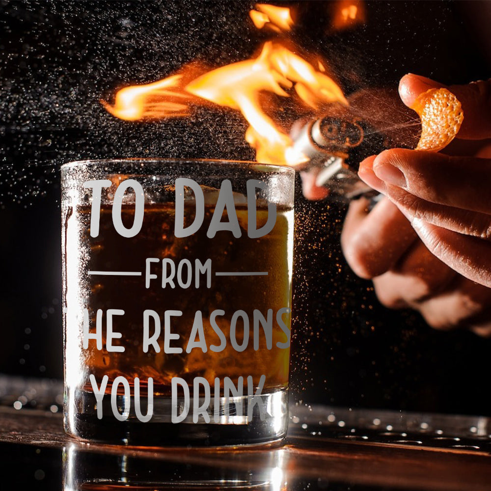 To Dad From The Reason Why You Drink - Personalized Father Whiskey Glass
