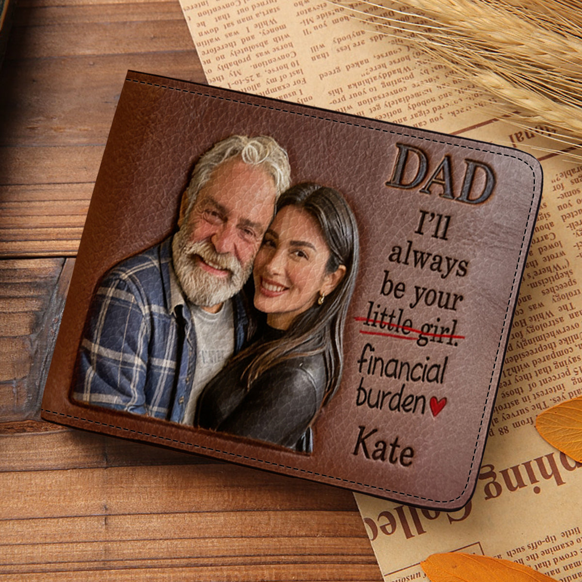 Your Financial Burden - Personalized Father Leather Wallet