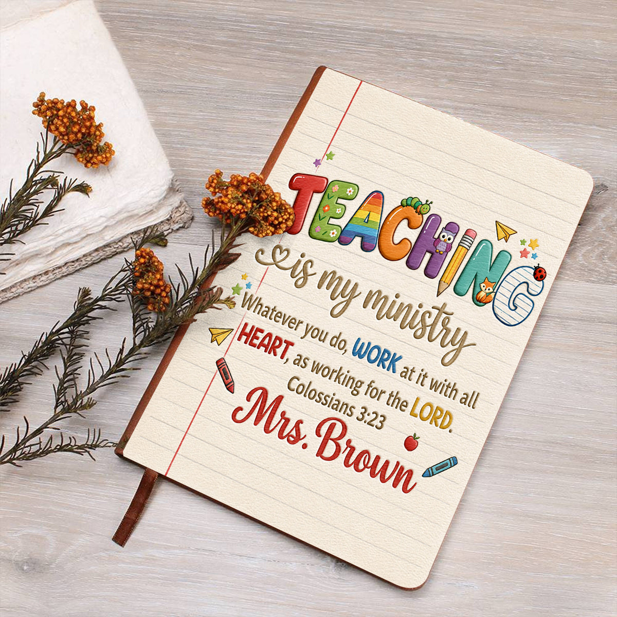 Teaching Is My Ministry - Personalized Teacher Leather Journal