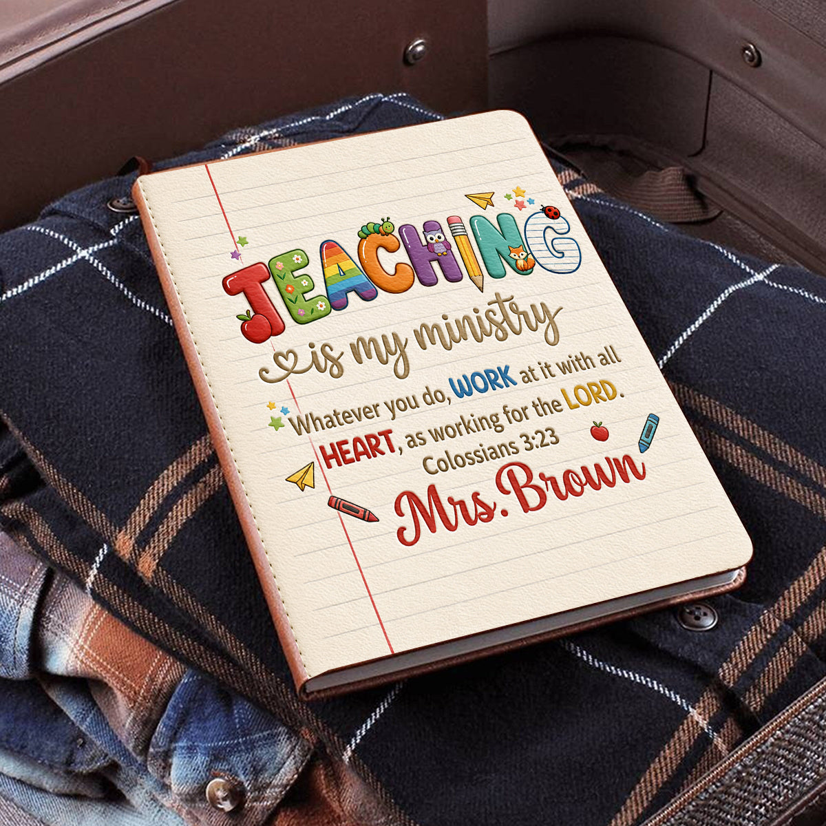 Teaching Is My Ministry - Personalized Teacher Leather Journal