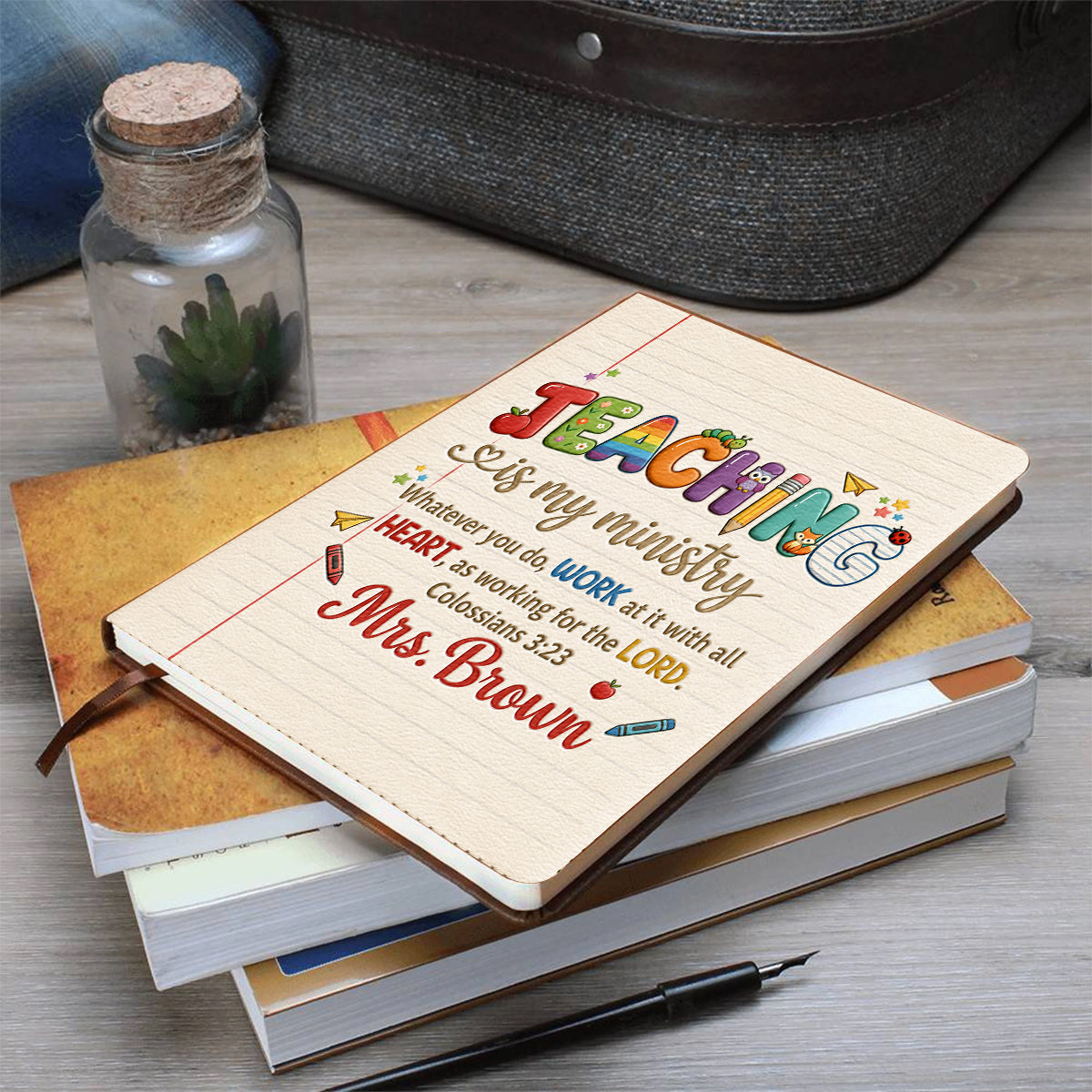 Teaching Is My Ministry - Personalized Teacher Leather Journal