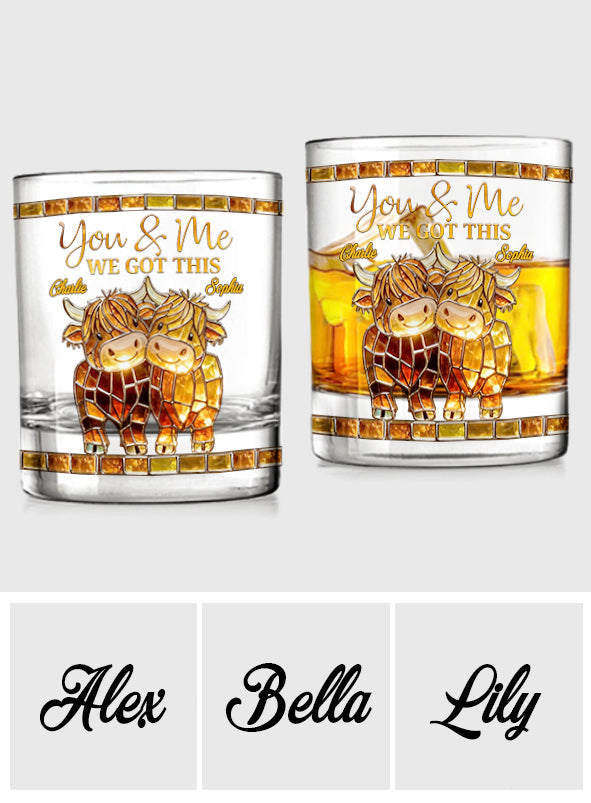 We Got This Highland Cow - Personalized Highland Cow Whiskey Glass