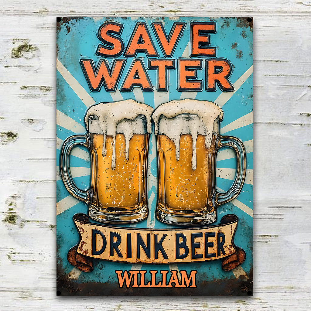 Save Water Drink Beer - Personalized Beer Rectangle Metal Sign