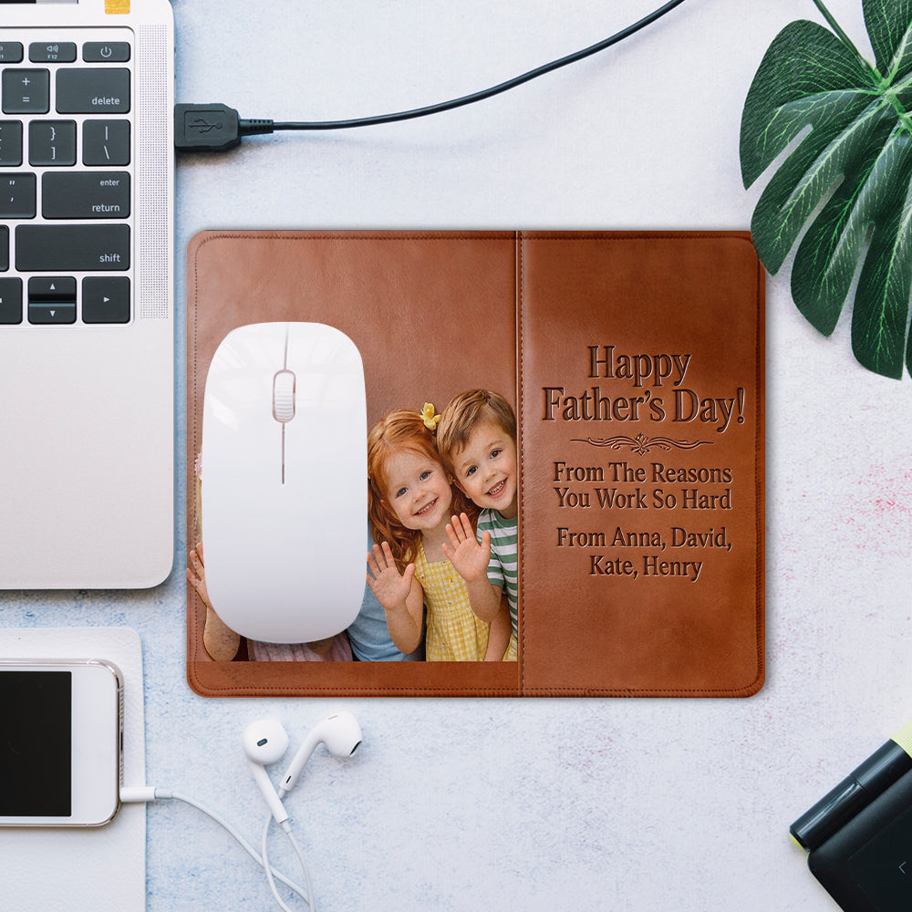 Reasons You Have To Work - Personalized Father Mouse Pad