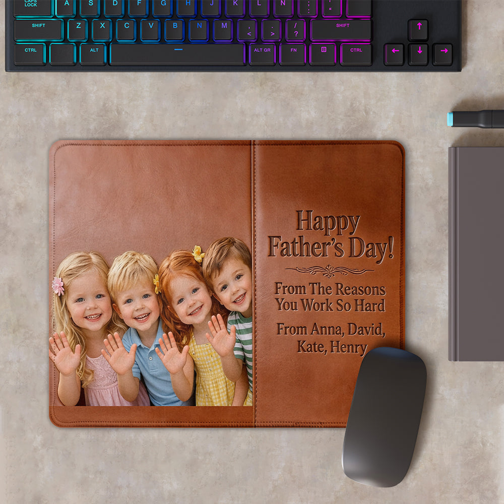 Reasons You Have To Work - Personalized Father Mouse Pad