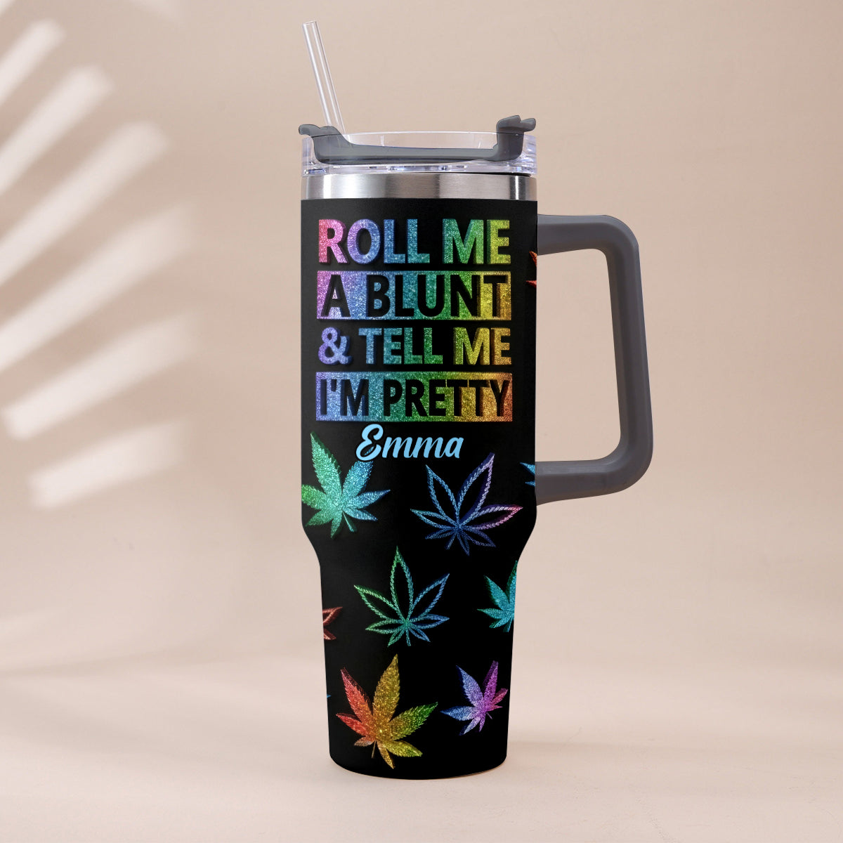 Tell Me I'm Pretty - Personalized Weed Tumbler With Plush Charm