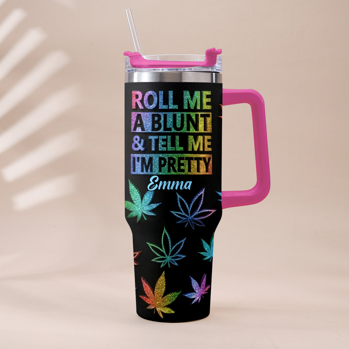 Tell Me I'm Pretty - Personalized Weed Tumbler With Plush Charm