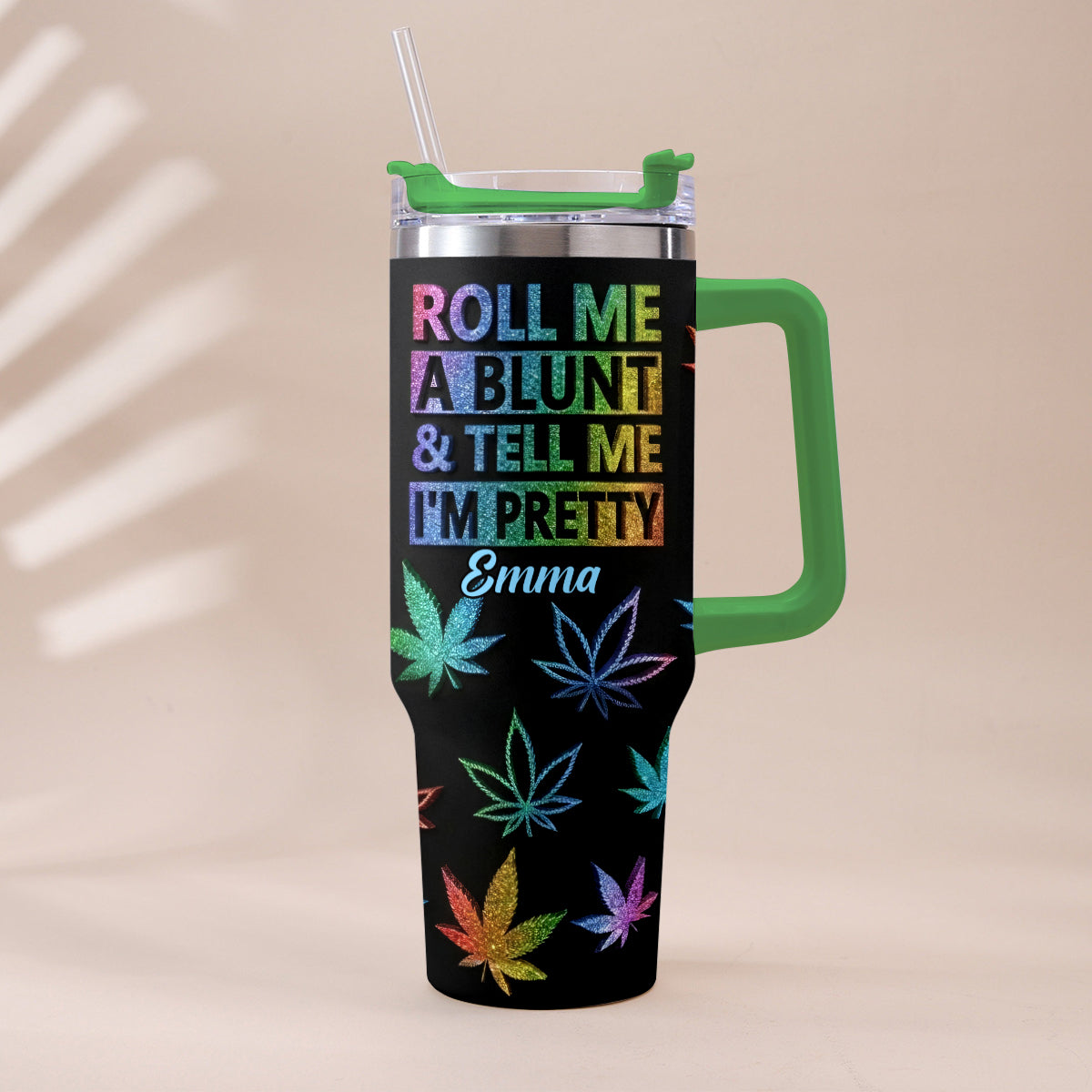 Tell Me I'm Pretty - Personalized Weed Tumbler With Plush Charm