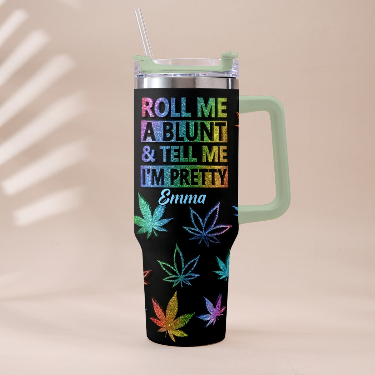 Tell Me I'm Pretty - Personalized Weed Tumbler With Plush Charm