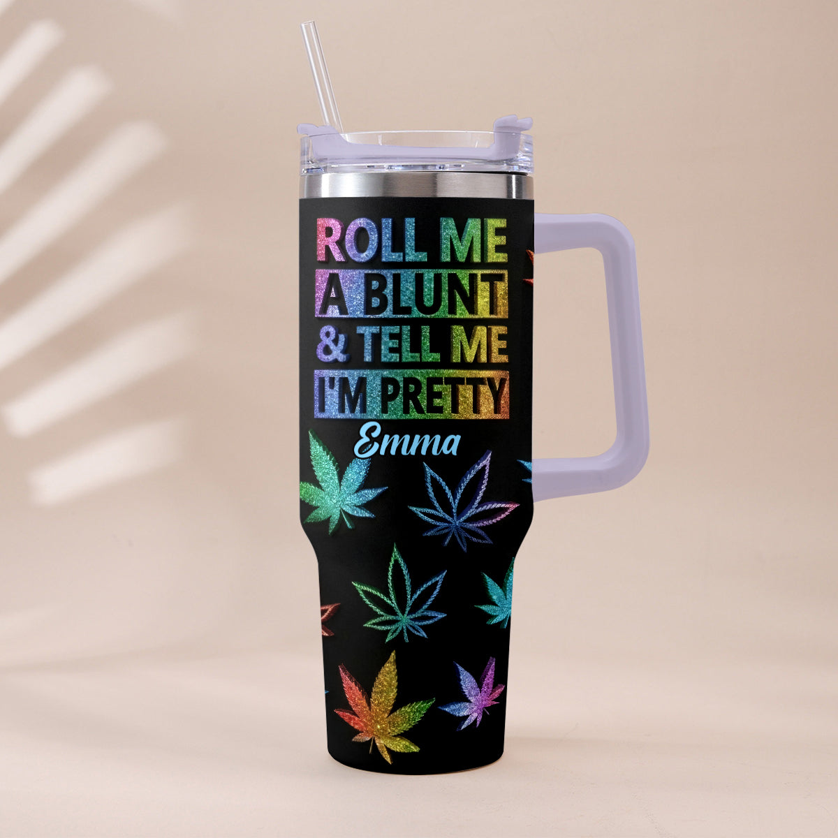 Tell Me I'm Pretty - Personalized Weed Tumbler With Plush Charm