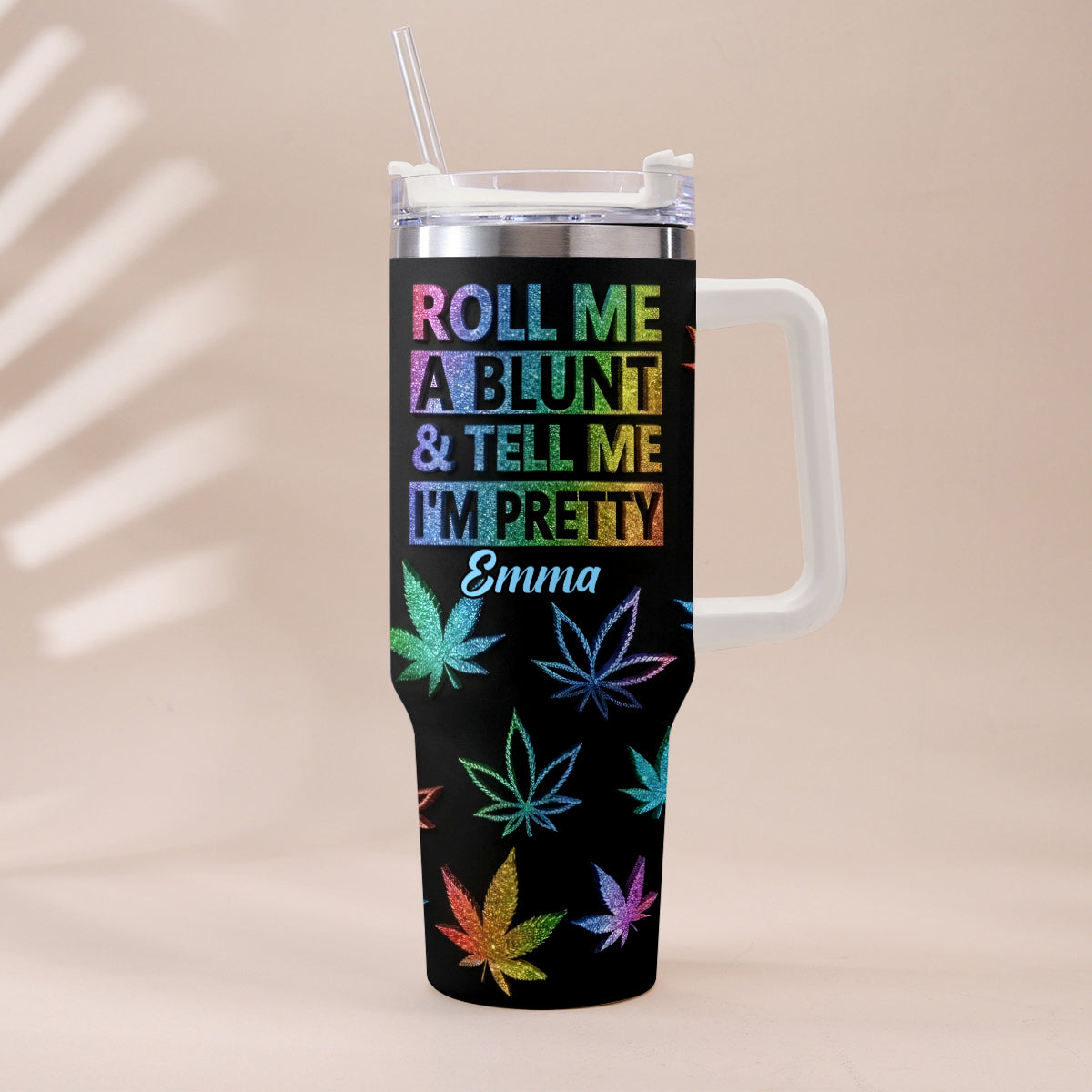 Tell Me I'm Pretty - Personalized Weed Tumbler With Plush Charm
