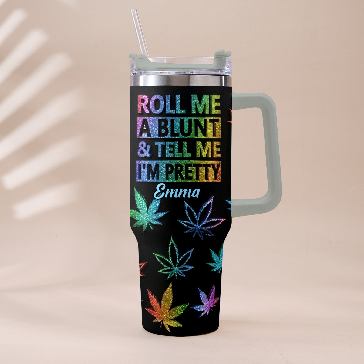 Tell Me I'm Pretty - Personalized Weed Tumbler With Plush Charm