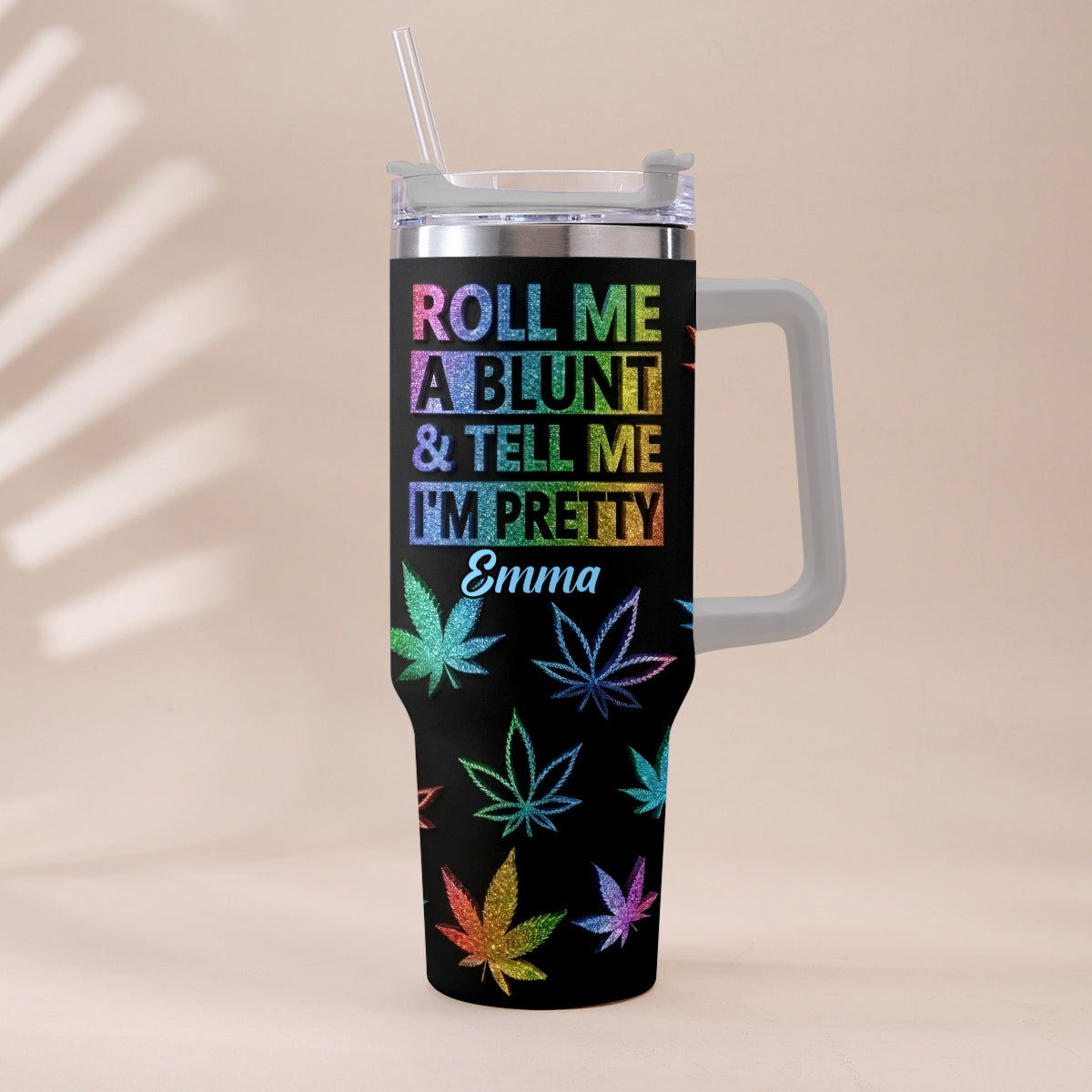 Tell Me I'm Pretty - Personalized Weed Tumbler With Plush Charm
