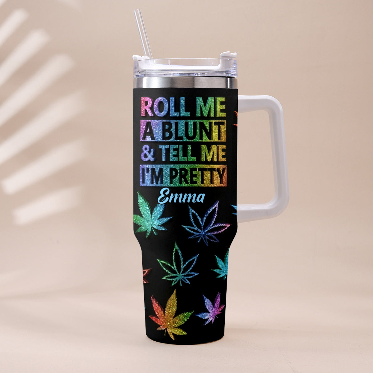 Tell Me I'm Pretty - Personalized Weed Tumbler With Plush Charm