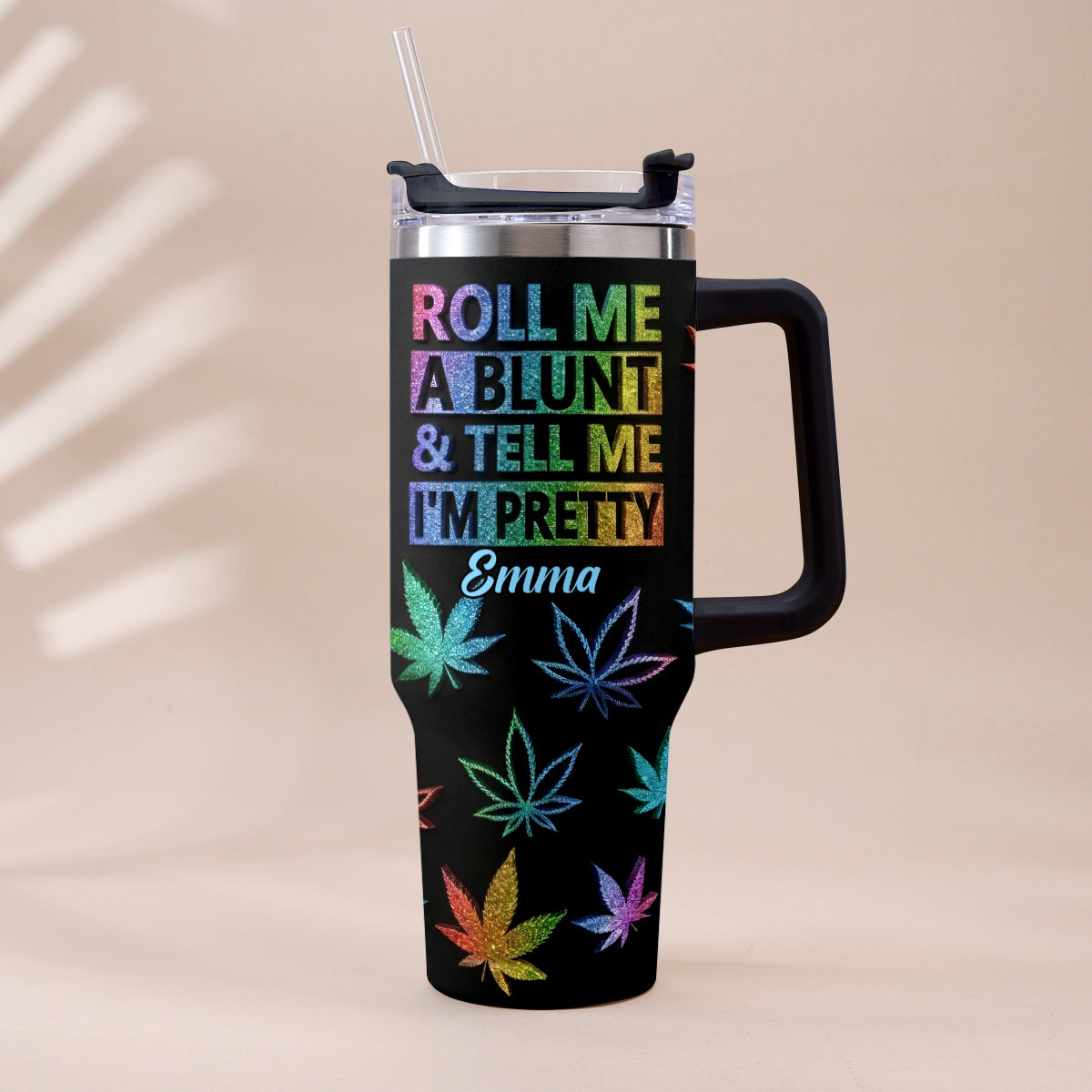 Tell Me I'm Pretty - Personalized Weed Tumbler With Plush Charm