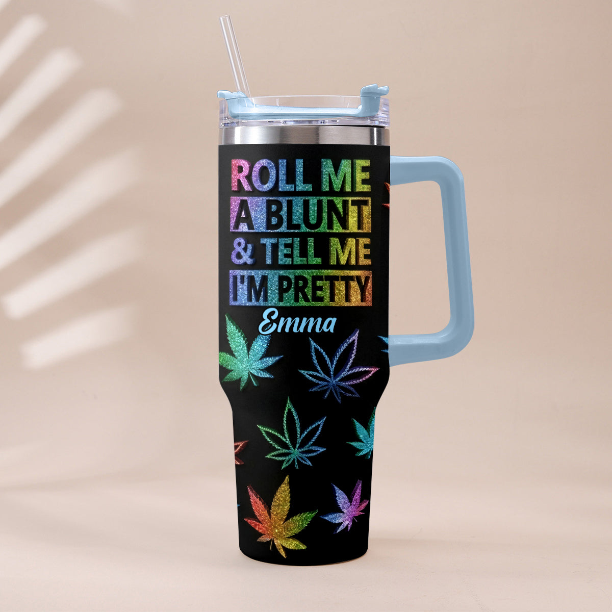 Tell Me I'm Pretty - Personalized Weed Tumbler With Plush Charm