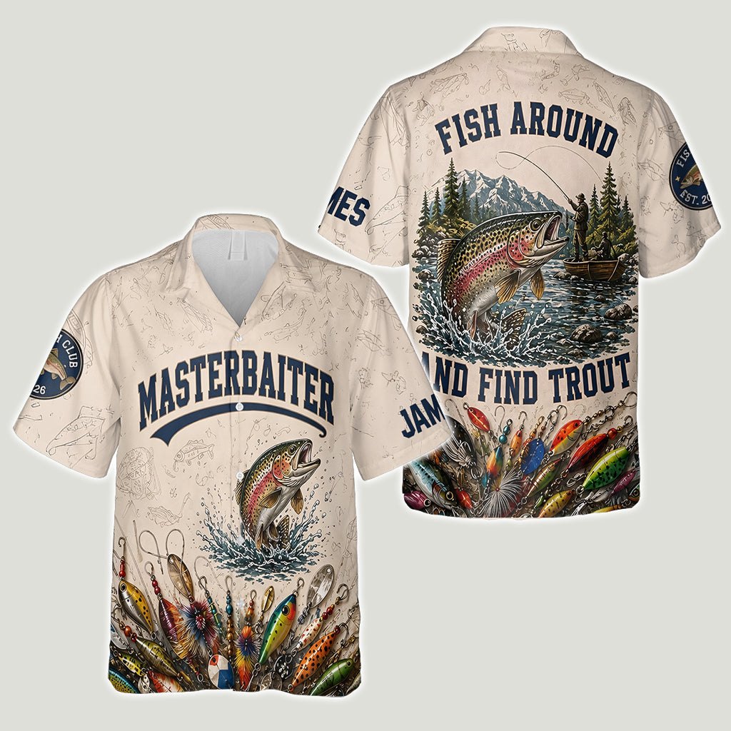 Fish Around And Find Trout - Personalized Fishing Hawaiian Shirt
