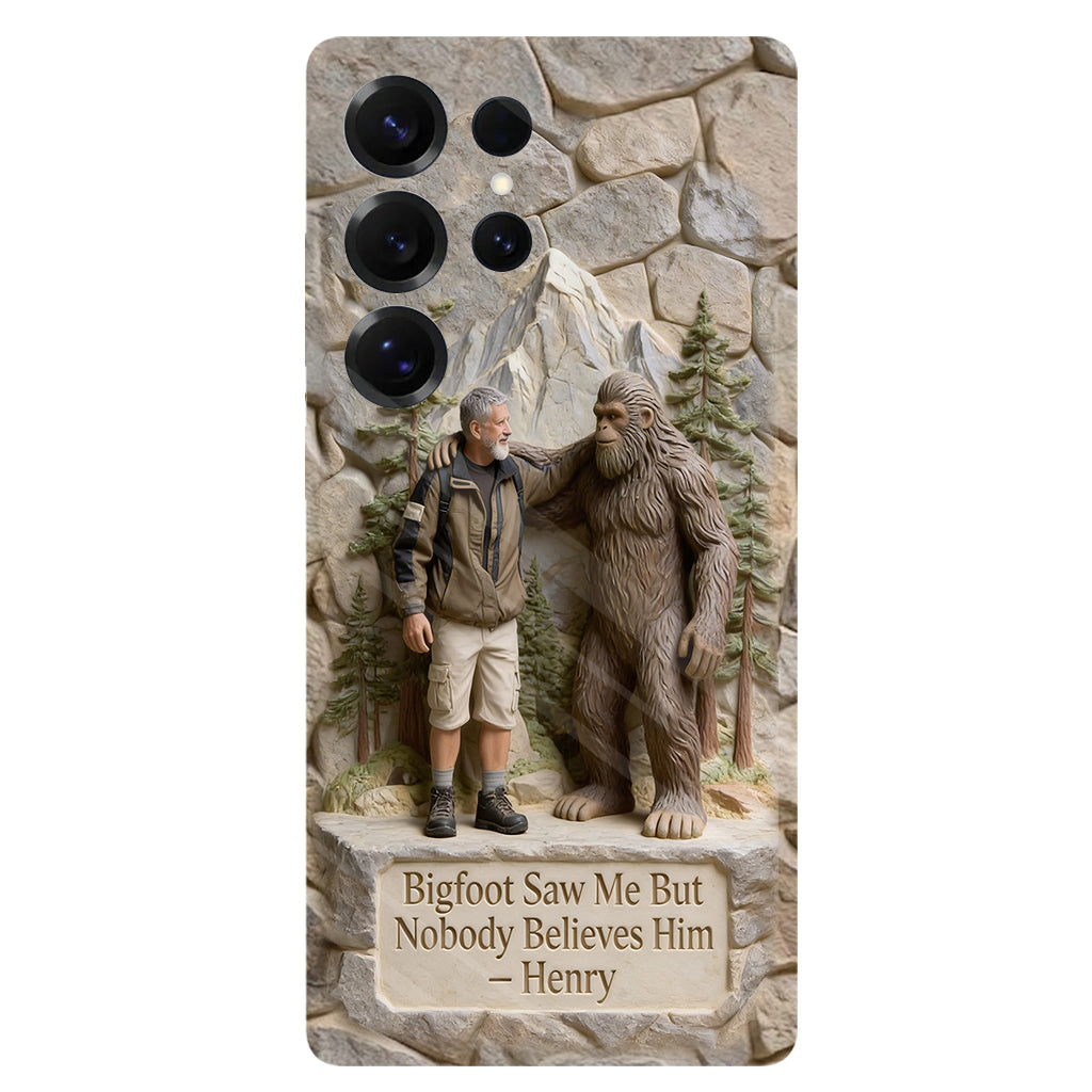Bigfoot Saw Me But Nobody Believes Him - Personalized Hiking Full Print Phone Case