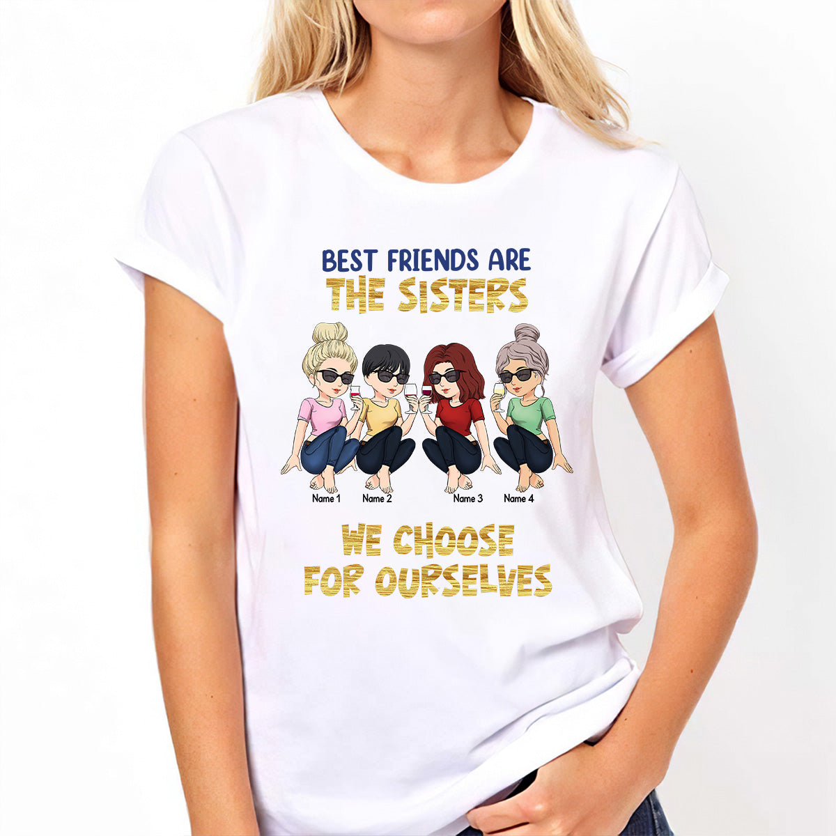 Best Friends Are The Sisters We Choose For Ourselves - Bestie gift for sister - Personalized T-shirt And Hoodie