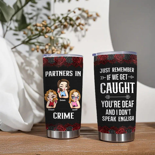 Partners In Crime Insulated Travel Tumbler – Funny Best Friend Gift With Cartoon Girls & Roses, Just Remember If We Get Caught Quote