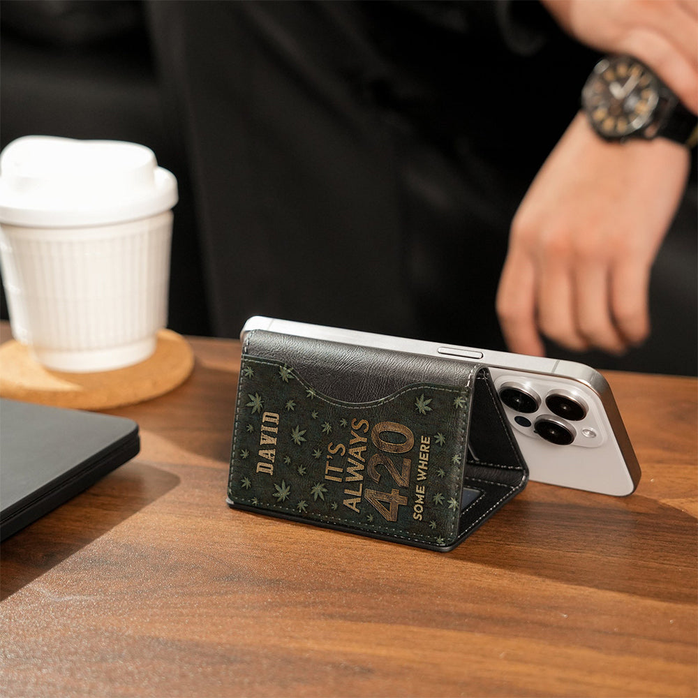 It's Always 420 Somewhere - Personalized Weed Magsafe Wallet
