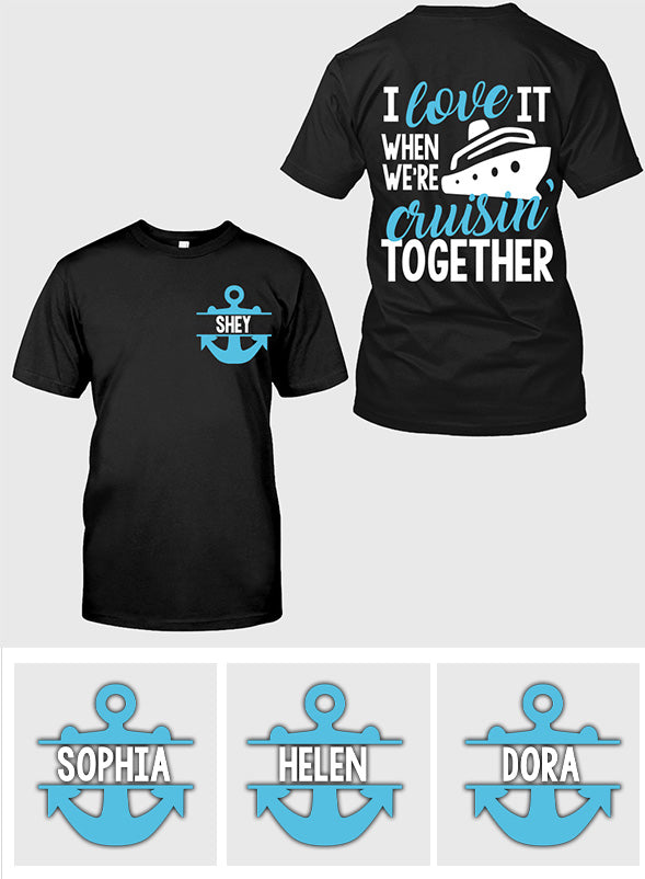 I Love It When We're Cruising Together - Personalized Cruising T-shirt And Hoodie
