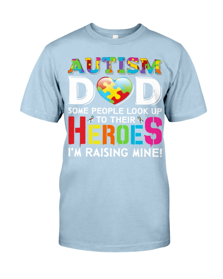 Autism Dad Raising My Hero - Autism Awareness T-shirt and Hoodie 0921