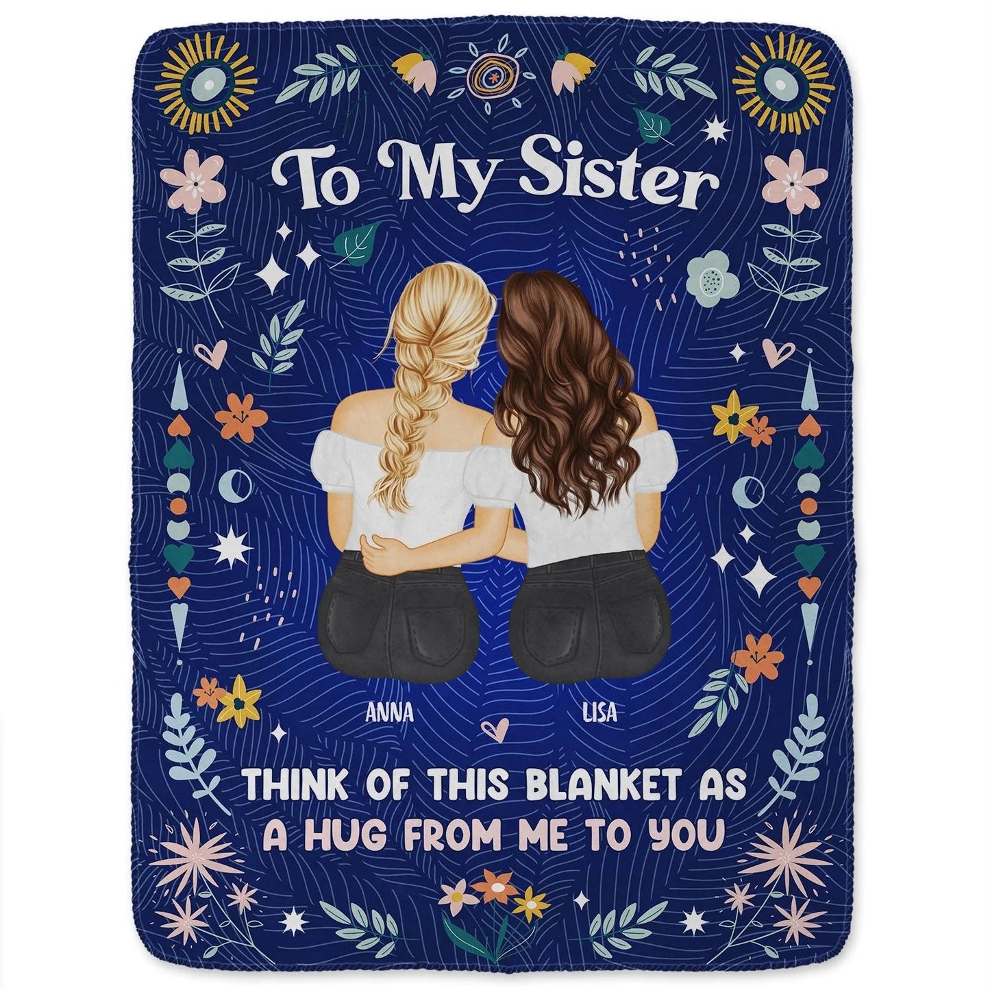 Fleece Blanket for Sister, Hugging Sisters Art with 'To My Sister' & 'A Hug from Me to You', Navy Floral, a Unique Gift