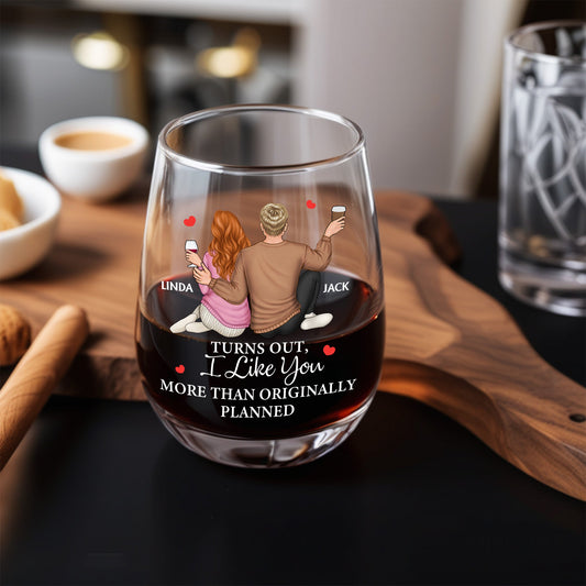 Personalized Couple Wine Glass Cup - "Turns Out, I Like You More Than Originally Planned" | Romantic Gift for Valentine's Day, Christmas, and Anniversaries