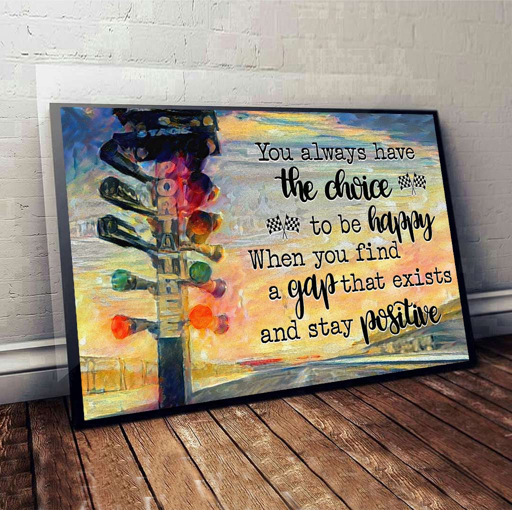 You Always Have The Choice - Racing Canvas And Poster