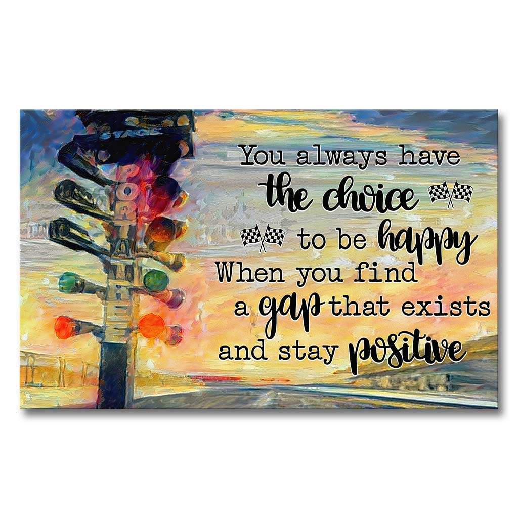 You Always Have The Choice - Racing Canvas And Poster