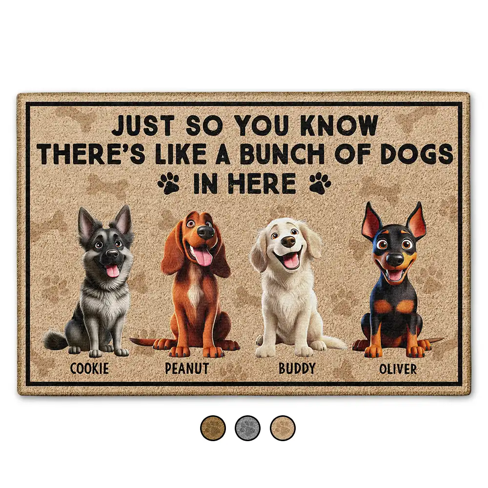 Custom Dog Doormat – "Just So You Know There's Like a Bunch of Dogs in Here", Personalized Welcome Mat for Pet Families, Perfect Gift for Dog Lovers
