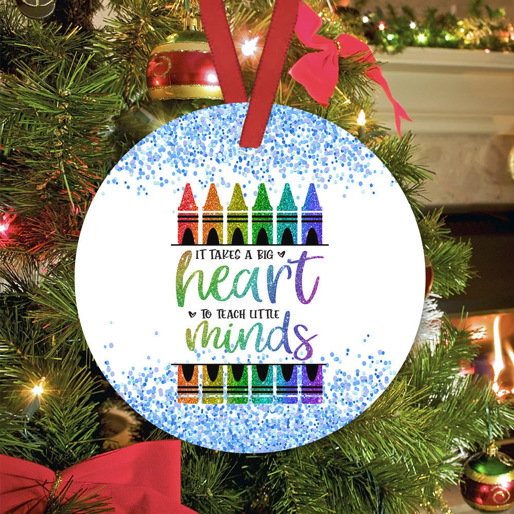 Teacher It Takes Big Hearts To Shape Little Minds Teacher - Round Aluminium Ornament (Printed On Both Sides) 1122