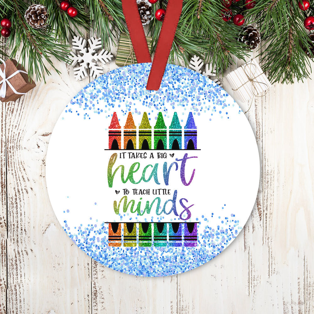 Teacher It Takes Big Hearts To Shape Little Minds Teacher - Round Aluminium Ornament (Printed On Both Sides) 1122