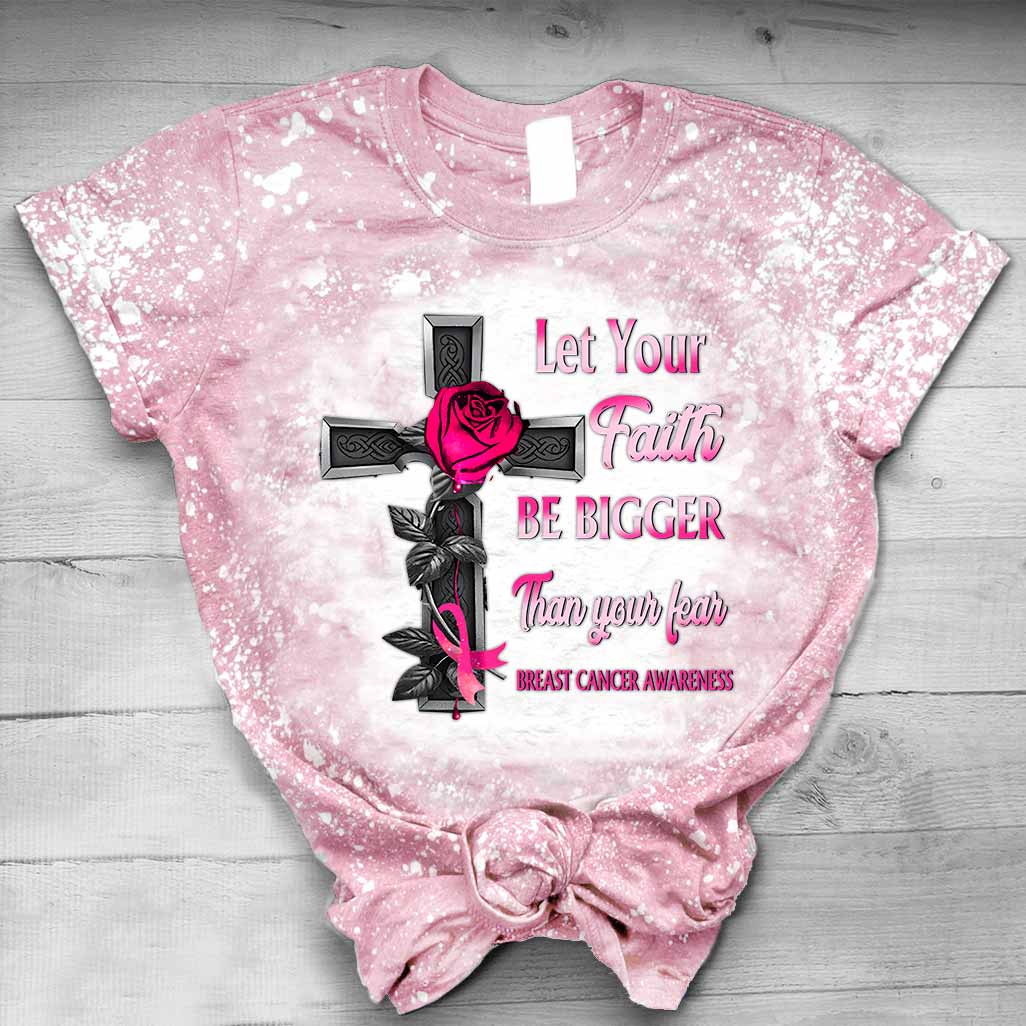 Let Your Faith Be Bigger Than Your Fear - Breast Cancer Awareness Handmade Bleached Shirts