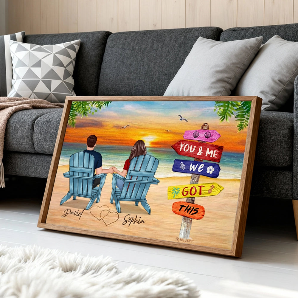 You & Me We Got This Personalized Poster, Beach Chairs Couple Back View Decor, Sweet Memorabilia Gift for Couples