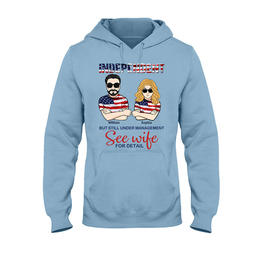 Independent But Still Under Management - Personalized Independence Day Couple T-shirt and Hoodie