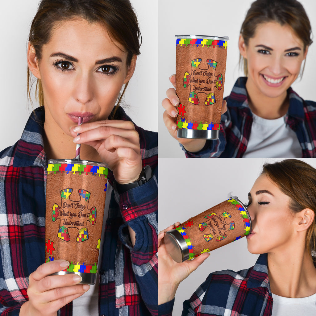 Don't Judge What You Don't Understand Autism Awareness Tumbler 0622