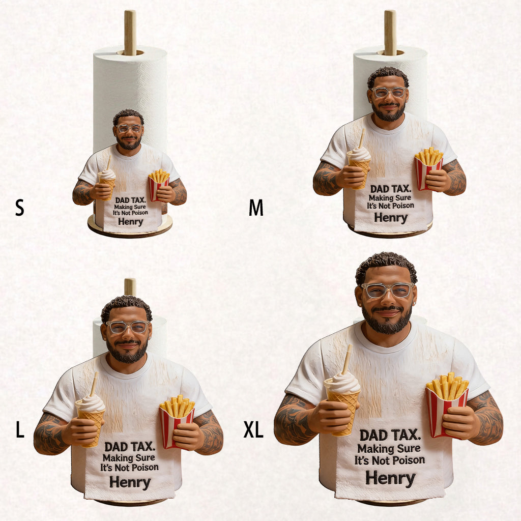 Dad Tax - Personalized Father Paper Towel Stand